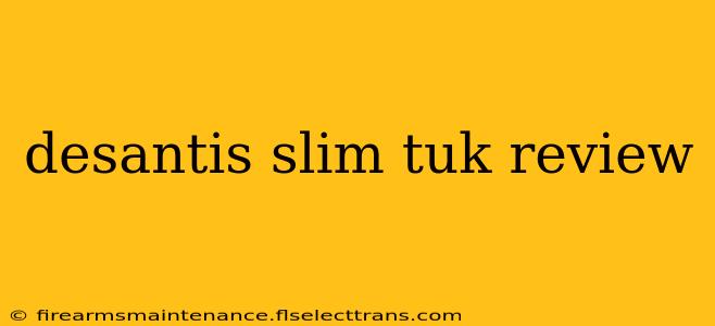 desantis slim tuk review